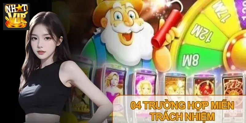 Chính sách miễn trách nhiệm Nhatvip giúp người chơi nắm rõ giới hạn, trách nhiệm của mình