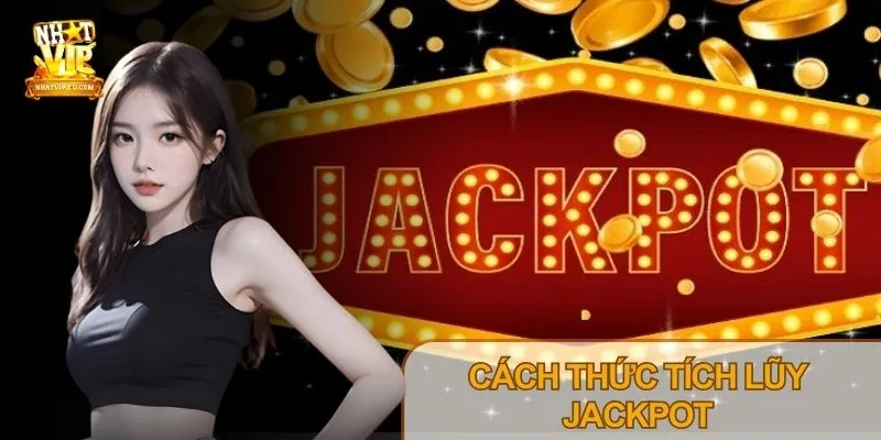 Cơ chế Jackpot hoạt động theo nguyên lý quỹ thưởng cộng dồn
