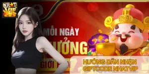 Hướng Dẫn Nhận Giftcode Nhatvip Nhanh Chóng, Miễn Phí 2026