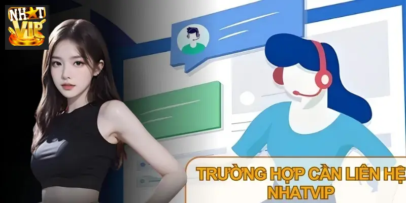 Liên hệ Nhatvip để giải pháp nhanh chóng giải đáp mọi thắc mắc