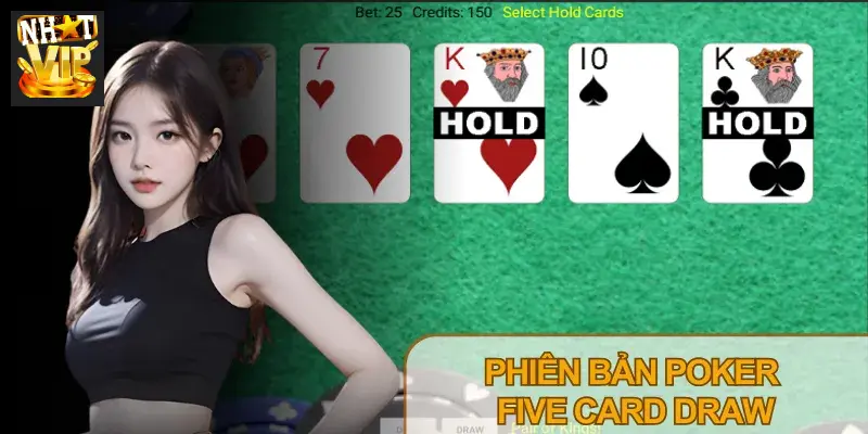 Người mới chơi Poker thường chọn phiên bản Five Card Draw