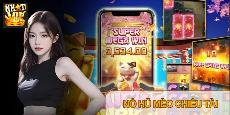 Nổ Hũ Mèo Chiêu Tài – Trải Nghiệm Quay Hũ Hút Lộc Đầu Năm