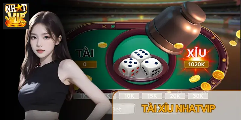 Tài Xỉu Nhatvip – Đỉnh Cao Cá Cược, Minh Bạch, Hấp Dẫn